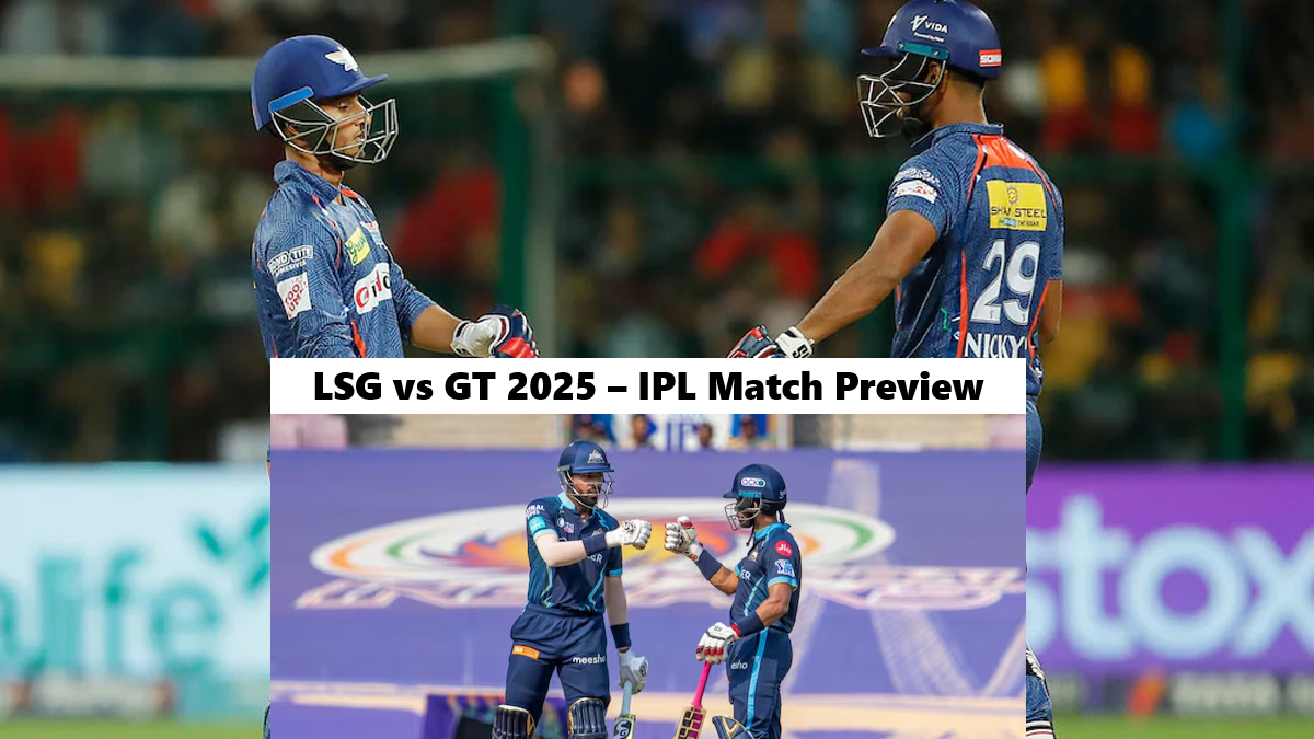 LSG vs GT 2025 – IPL Match Preview