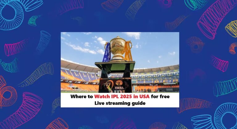 Where to watch IPL 2025 in USA for free – Live streaming guide