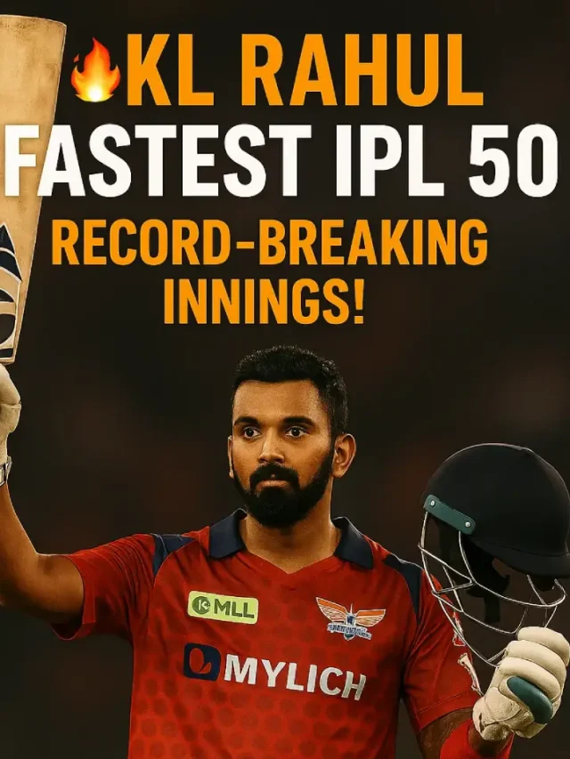 🔥 KL Rahul Fastest IPL 50: Record-Breaking Innings!